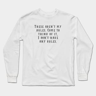 Any Rules Long Sleeve T-Shirt